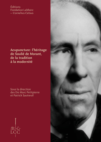 Picture of ACUPUNCTURE : L'HÉRITAGE DE SOULIÉ DE MORANT, DE LA TRADITION A LA MODERNITÉ