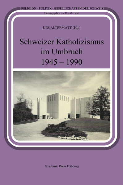 Image de Schweizer Katholizismus im Umbruch 1945 - 1990