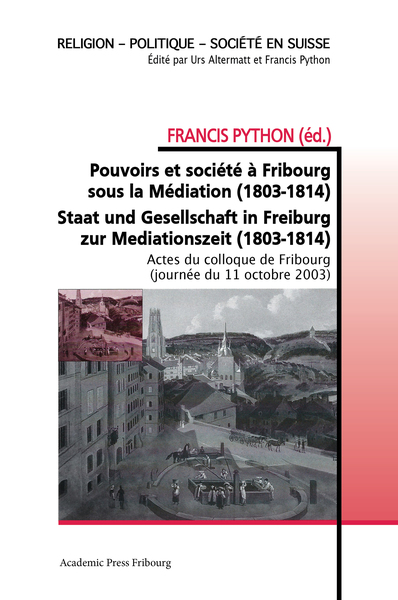 Image de Pouvoirs et société à Fribourg sous la Médiation (1803-1814)