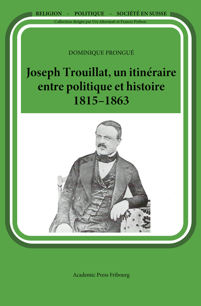 Image de Joseph Trouillat, un itinéraire entre politique et histoire (1815-1863)