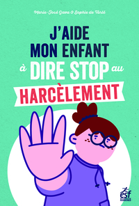 Picture of J'aide mon enfant à dire stop au harcèlement