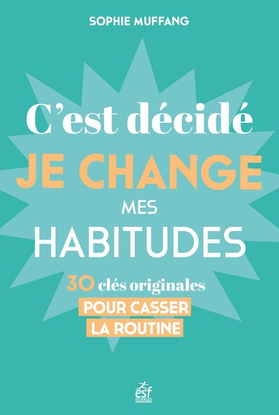 Image de C'est décidé, je change mes habitudes