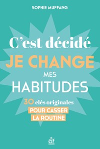 Image de C'est décidé, je change mes habitudes