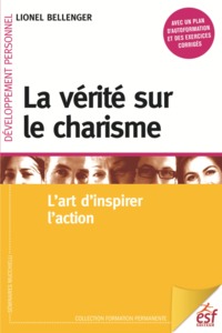 Image de La vérité sur le charisme l'art d'inspirer l'action