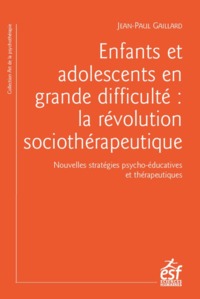 Image de Enfants et adolescents en grande difficulté : la révolution sociothérapeutique