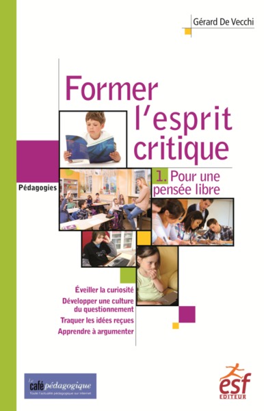 Image de Former l'esprit critique tome 1. Pour une pensée libre