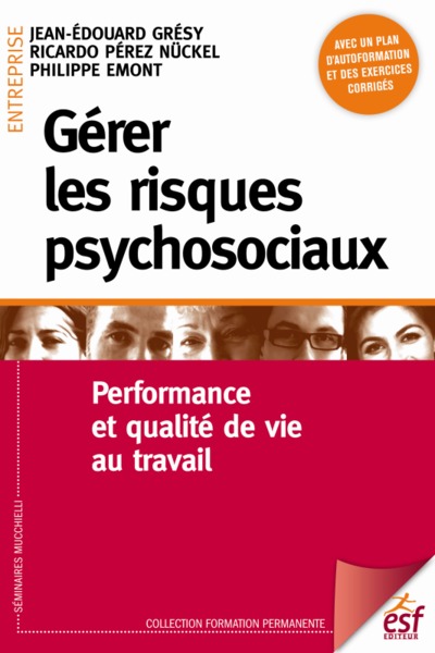 Image de Gérer les risques psychosociaux. Performance et qualité de vie au travail