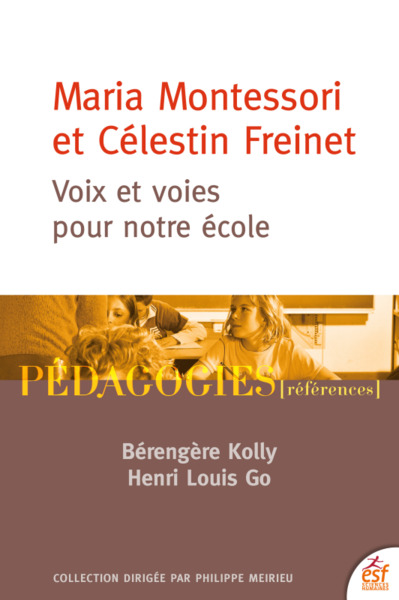 Picture of Maria Montessori et Célestin Freinet : voix et voies pour notre école