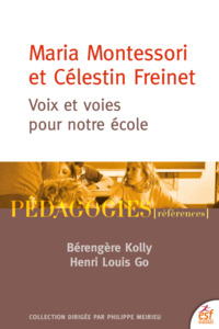 Picture of Maria Montessori et Célestin Freinet : voix et voies pour notre école