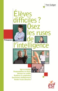 Image de Élèves difficiles ? Osez les ruses de l'intelligence