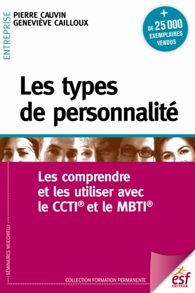 Image de Les types de personnalité. Les comprendre et les utiliser avec le MBTI et CCTI