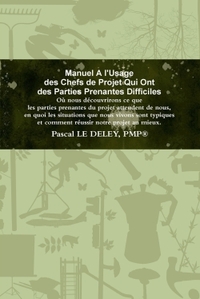 Picture of Manuel A l'Usage Des Chefs De Projet Qui Ont Des Parties Prenantes Difficiles
