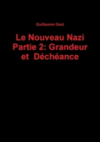 Picture of Le Nouveau Nazi Partie 2: Grandeur et Déchéance
