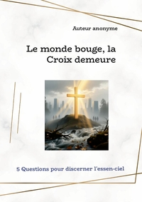 Image de Le monde bouge la croix demeure