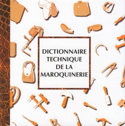 Picture of DICTIONNAIRE TECHNIQUE DE LA MAROQUINERIE