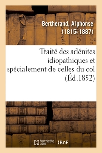 Image de Traité des adénites idiopathiques et spécialement de celles du col