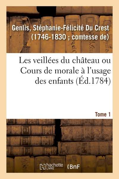 Image de Les veillées du château ou Cours de morale à l'usage des enfants. Tome 1