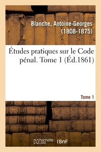 Picture of Études pratiques sur le Code pénal. Tome 1