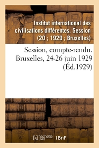 Picture of Session, compte-rendu. Bruxelles, 24-26 juin 1929