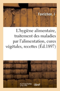 Picture of L'hygiène alimentaire, traitement des maladies par l'alimentation, cures végétales