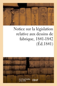 Picture of Notice sur la législation relative aux dessins de fabrique. Session des conseils généraux
