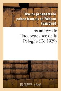 Picture of Dix années de l'indépendance de la Pologne