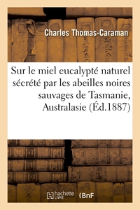 Image de Note sur le miel eucalypté naturel sécrété par les abeilles noires sauvages de Tasmanie, Australasie