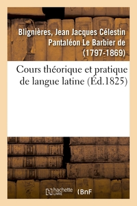 Picture of Cours théorique et pratique de langue latine