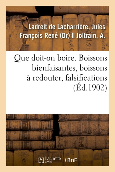 Image de Que doit-on boire. Boissons bienfaisantes, boissons à redouter, falsifications