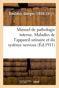 Image de Manuel de pathologie interne. Maladies de l'appareil urinaire et du système nerveux