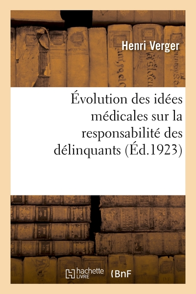 Image de Évolution des idées médicales sur la responsabilité des délinquants
