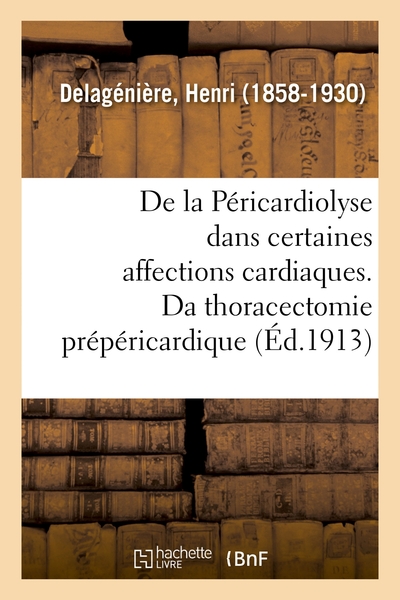 Image de De la Péricardiolyse dans certaines affections cardiaques, ou de la thoracectomie prépéricardique