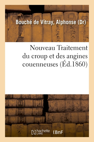 Picture of Nouveau Traitement du croup et des angines couenneuses