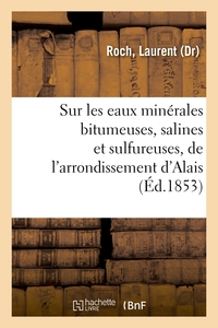 Picture of Sur les eaux minérales bitumeuses, salines et sulfureuses, de l'arrondissement d'Alais