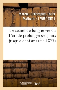 Image de Le secret de longue vie, ou L'art de prolonger ses jours jusqu'à cent ans