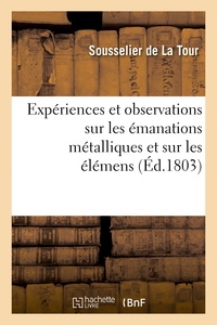 Image de Expériences et observations sur les émanations métalliques et sur les éléments