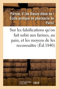 Image de Essai sur les falsifications qu'on fait subir aux farines, au pain