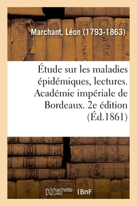 Image de Étude sur les maladies épidémiques, lectures. Académie impériale de Bordeaux. 2e édition