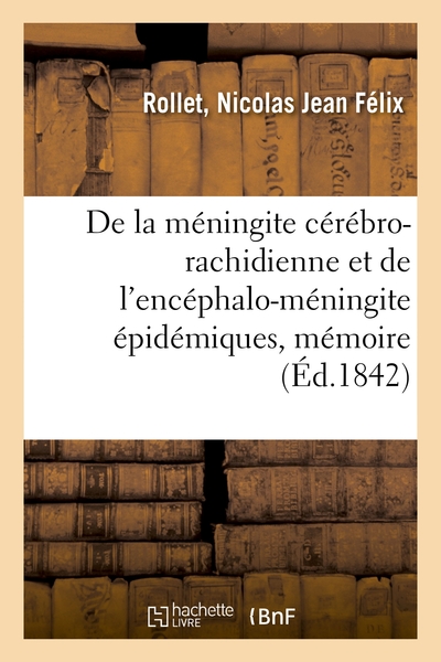 Image de De la méningite cérébro-rachidienne et de l'encéphalo-méningite épidémiques, mémoire