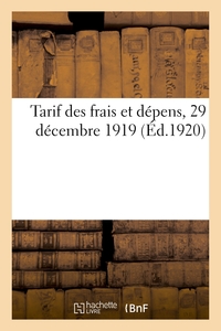 Image de Tarif des frais et dépens, 29 décembre 1919