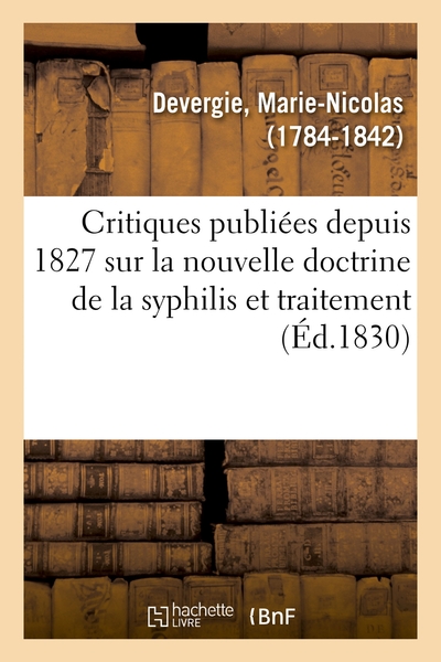 Image de Examen des critiques publiées depuis 1827 sur la nouvelle doctrine de la syphilis