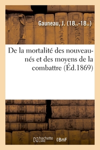 Image de De la mortalité des nouveau-nés et des moyens de la combattre