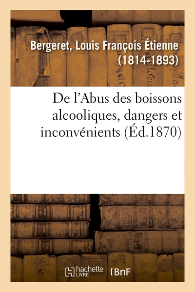 Image de De l'Abus des boissons alcooliques, dangers et inconvénients pour les individus, la famille