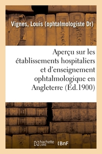 Image de Aperçu sur les établissements hospitaliers et d'enseignement ophtalmologique en Angleterre