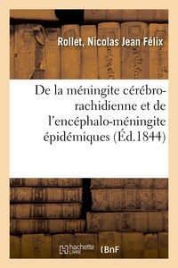 Image de De la méningite cérébro-rachidienne et de l'encéphalo-méningite épidémiques