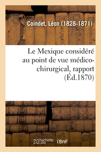 Image de Le Mexique considéré au point de vue médico-chirurgical, rapport