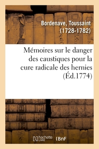 Image de Mémoires sur le danger des caustiques pour la cure radicale des hernies