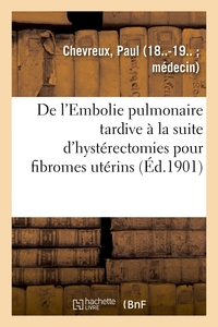 Image de De l'Embolie pulmonaire tardive à la suite d'hystérectomies pour fibromes utérins