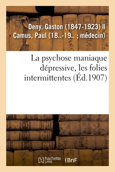 Image de La psychose maniaque dépressive, les folies intermittentes