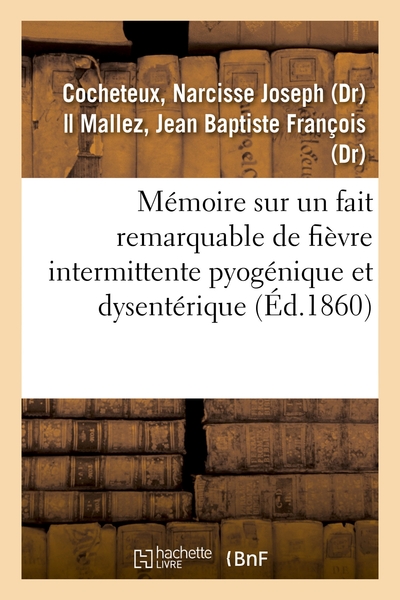 Image de Mémoire sur un fait remarquable de fièvre intermittente pyogénique et dysentérique